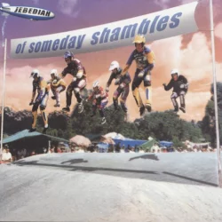 Of Someday Shambles