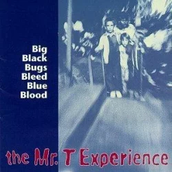 Big Black Bugs Bleed Blue Blood Big Black Bugs Bleed Blue Blood