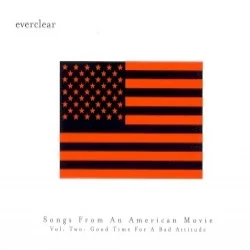 Songs From an American Movie, Vol. Two: Good Time for a Bad Attitude Songs From an American Movie, Vol. Two: Good Time for a Bad Attitude