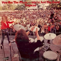 You Are the Music... We're Just the Band