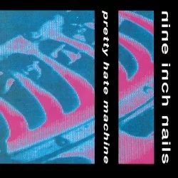 Pretty Hate Machine Pretty Hate Machine