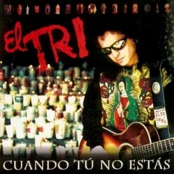 Cuando tú no estás Cuando tú no estás