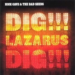 Dig, Lazarus, Dig!!!