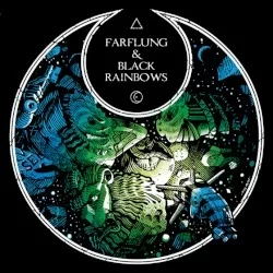 Farflung & Black Rainbows