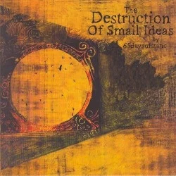 The Destruction of Small Ideas The Destruction of Small Ideas