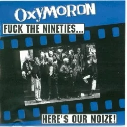 Fuck the Nineties... Here's Our Noize! Fuck the Nineties... Here's Our Noize!