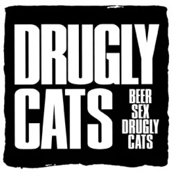 Beer, Sex, Drugly Cats Beer, Sex, Drugly Cats