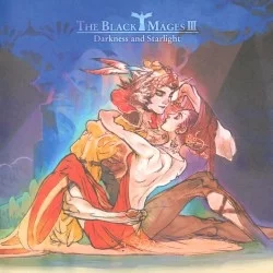 THE BLACK MAGES III | Darkness and Starlight