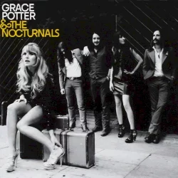 Grace Potter & the Nocturnals Grace Potter & the Nocturnals