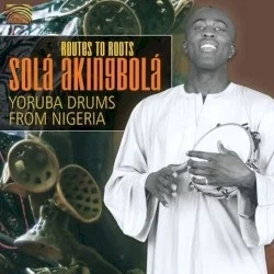Routes to Roots: Yoruba Drums From Nigeria Routes to Roots: Yoruba Drums From Nigeria