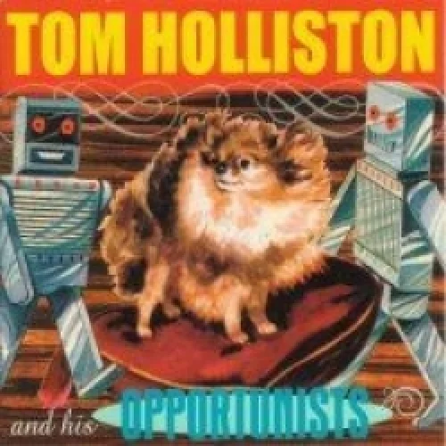 Tom Holliston and his Opportunists