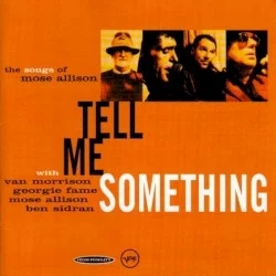 Tell Me Something: The Songs of Mose Allison