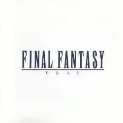 Final Fantasy Vocal Collections I: Pray Final Fantasy Vocal Collections I: Pray
