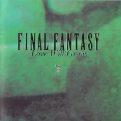 Final Fantasy Vocal Collections II: Love Will Grow Final Fantasy Vocal Collections II: Love Will Grow