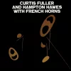 Curtis Fuller & Hampton Hawes With French Horns