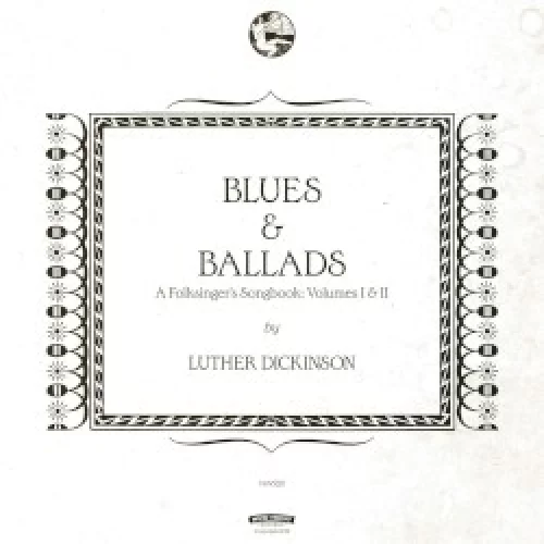 Blues & Ballads: A Folksinger’s Songbook: Volumes I & II