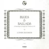 Blues & Ballads: A Folksinger’s Songbook: Volumes I & II