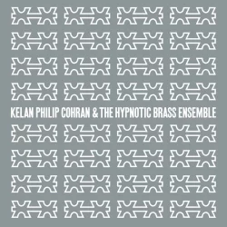 Kelan Philip Cohran & The Hypnotic Brass Ensemble