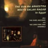 The Sun Ra Arkestra Meets Salah Ragab in Egypt
