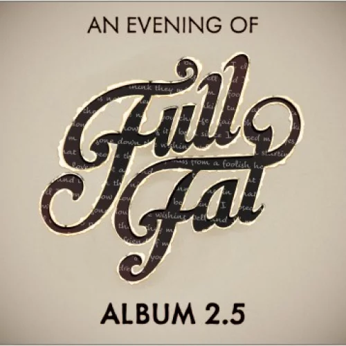 An Evening of Full Fat - Album 2.5