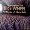 Songs From the Big Wheel