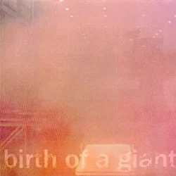 Birth of a Giant