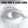 Yoko Ono & John Zorn