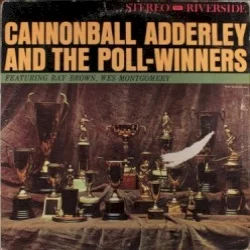 Cannonball Adderley and the Poll-Winners Cannonball Adderley and the Poll-Winners