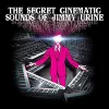 The Secret Cinematic Sounds of Jimmy Urine