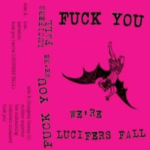 Fuck You We’re Lucifer’s Fall