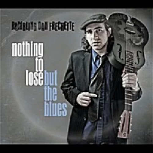 Nothing to Lose but the Blues
