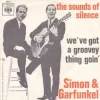 The Sounds of Silence / We’ve Got a Groovey Thing Goin’