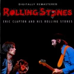 Eric Clapton and His Rolling Stones Eric Clapton and His Rolling Stones