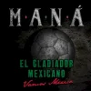 El gladiador mexicano (Vamos México)