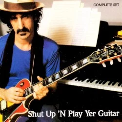 Shut Up ’n Play Yer Guitar Shut Up ’n Play Yer Guitar