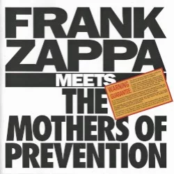 Frank Zappa Meets the Mothers of Prevention Frank Zappa Meets the Mothers of Prevention
