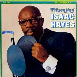 Presenting Isaac Hayes Presenting Isaac Hayes