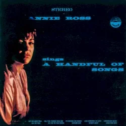 Annie Ross Sings a Handful of Songs Annie Ross Sings a Handful of Songs