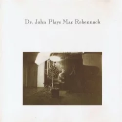 Dr. John Plays Mac Rebennack Dr. John Plays Mac Rebennack