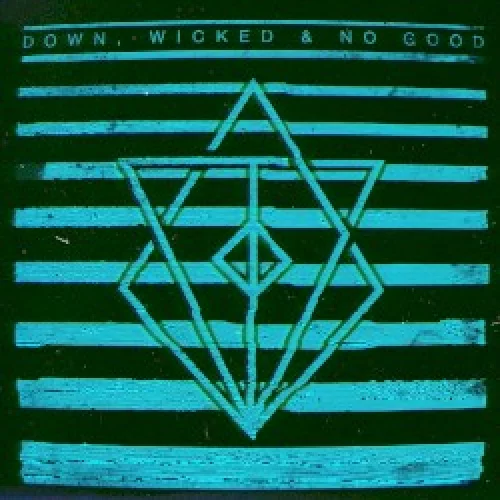 Down, Wicked & No Good