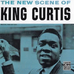 The New Scene of King Curtis The New Scene of King Curtis