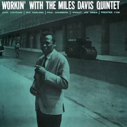 Workin’ With the Miles Davis Quintet Workin’ With the Miles Davis Quintet