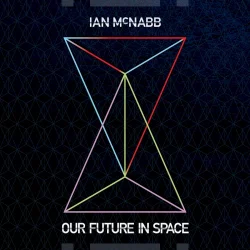 Our Future in Space Our Future in Space