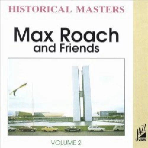 Max Roach and Friends - Volume 2