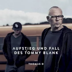 Aufstieg und Fall des Tommy Blank Aufstieg und Fall des Tommy Blank