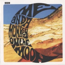 Me and a Monkey on the Moon Me and a Monkey on the Moon