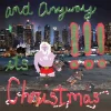 And Anyway It’s Christmas
