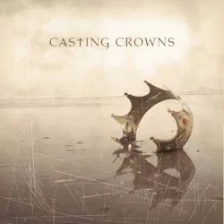 Casting Crowns Casting Crowns