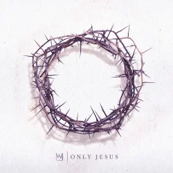 Only Jesus Only Jesus