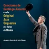 Canciones de Santiago Auserón con la Original Jazz Orquestra